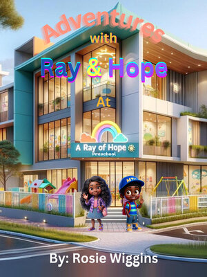 cover image of Adventures with Ray & Hope at a Ray of Hope Preschool